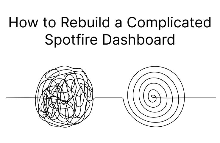 newsletter image for How to Rebuild a Complicated Spotfire Dashboard